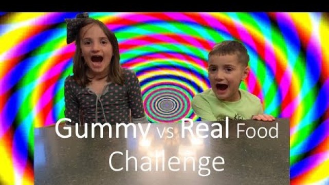 'REAL FOOD VS GUMMY FOOD  CHALLENGE'