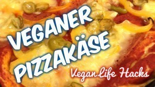 'Veganer Pizzakäse - Vegan Life Hacks [VEGAN]'