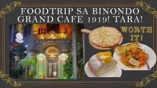 'FOODTRIP SA BINONDO MANILA GRAND CAFE 1919 | VLOG'