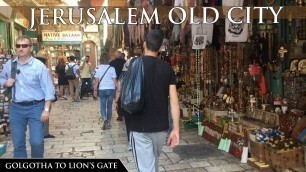 'Old City of Jerusalem - Walk from Golgotha to Lions gate | Via Dolorosa | Jerusalem Street Food'