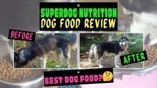 'SUPERDOG NUTRITION DOG FOOD REVIEW'