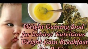 'Weight Gain Food For Babies (10+ months)/ Baby Weight Gain Food / Breakfast recipe for kids'