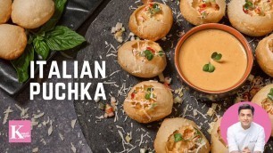 'Pizza Bomb | Italian Style Pani Puri | Indian Street Food Recipe | Chef Kunal Kapur Party Recipes'