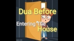 'DUA FOR ENTERING IN THE HOUSE | DUA WHEN ENTERING HOME |DUA WITH ENGLISH TRANSLATION|DUA LEARN 9|DUA'