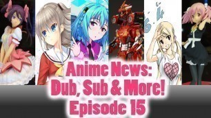 '#Anime News - Madoka Magica, Card Captors, Monogatari - Sub, Dub & More: Episode 15 #Anime'