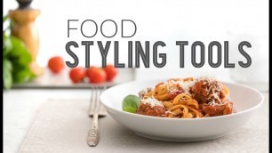 '17 Tools for Food Styling'