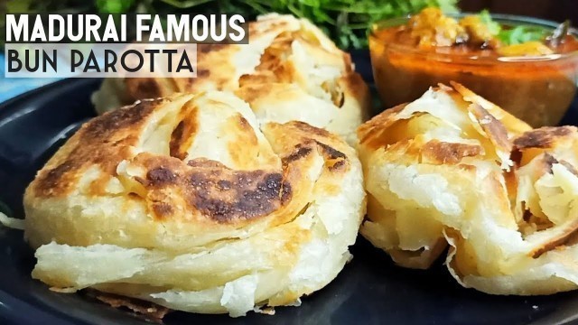 'Soft Bun Parotta / Madurai\'s authentic street food / Madurai Famous Bun Parotta Recipe At Home'