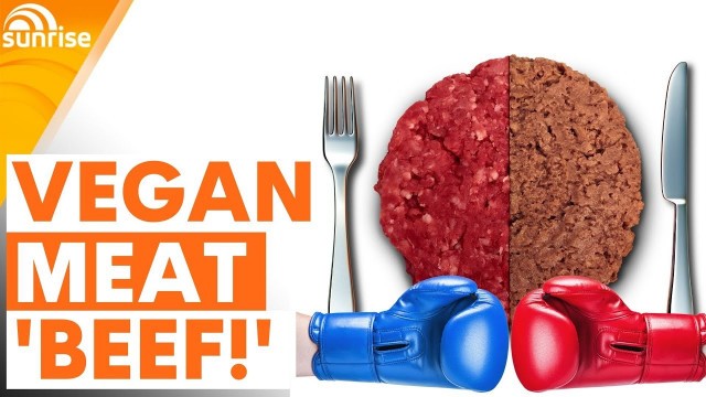 'VEGAN MEAT BEEF | The war of words over food labelling | Sunrise'