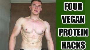 'Four Simple Vegan Protein Hacks | Easy Vegan Protein'