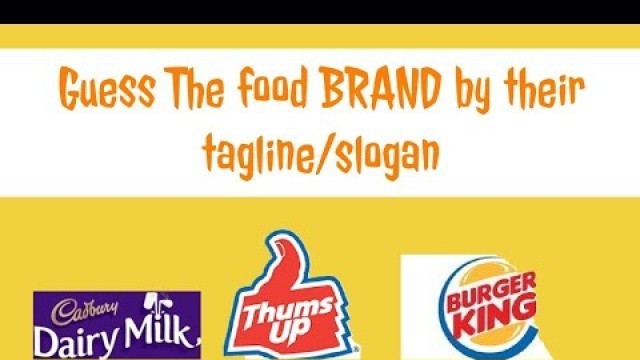 'Guess The Famous Food BRAND By Their Tagline/Slogan/Test Your Knowledge'