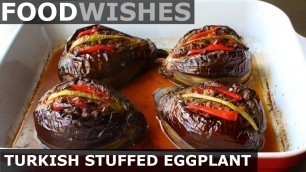 'Turkish Stuffed Eggplant (Karniyarik) - Food Wishes'