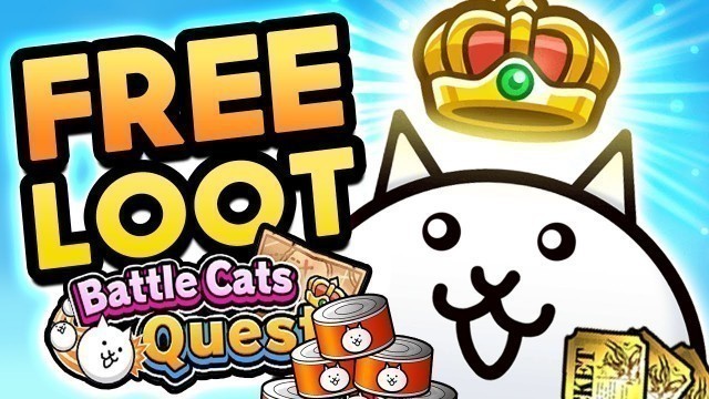 'FREE BATTLE CAT LOOT in BATTLE CATS QUEST'