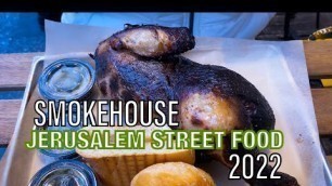 'Jerusalem Street Food 2022 Smoke House #smokehousejerusalem'