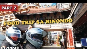 'BINONDO FOOD TRIP/MANILA COUPLE RIDE/CHINA TOWN/ANTHONETTE DELA PEÑA