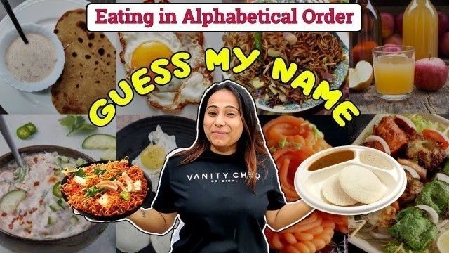 'Eating Food as per my Name Alphabetical order For 24 Hours | Guess My Name Challenge..