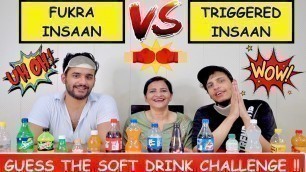 'Guess the SOFT DRINK Challenge vs TRIGGERED INSAAN !!'