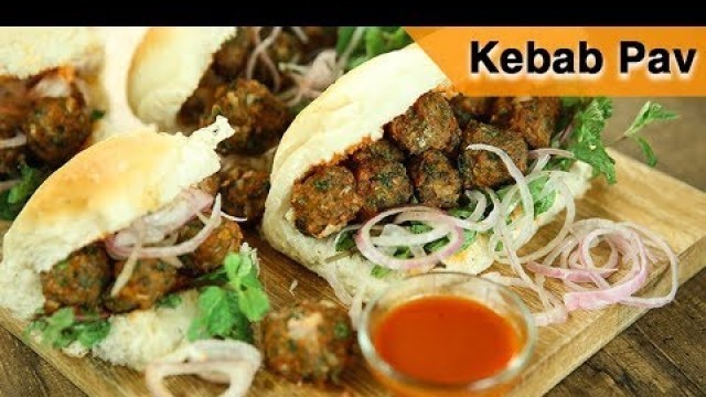 'Kebab Pav Recipe | How To Make Kebab Pav | Mutton Recipes | Street Food | Mutton Kebab Pav by Varun'