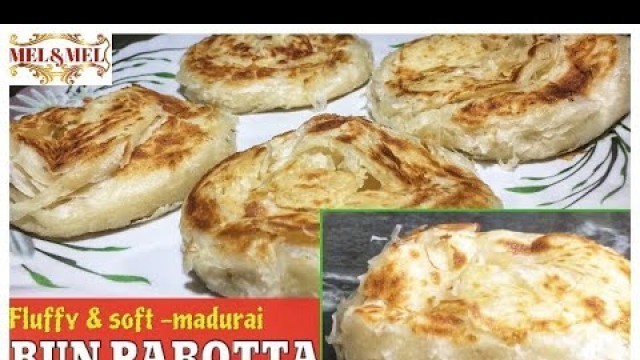 'Bun Parotta Recipe | Madurai Bun Parotta | Most Famous Street Food | Parotta Recipe MEL&MEL KITCHEN'