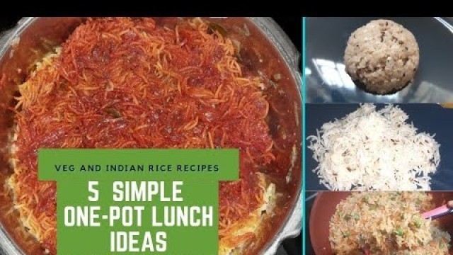 '5 ONE POT RECIPES | Easy Lunch Menu | Vegetarian Meal Ideas | Indian Menu Plan |Quick kids Lunch Box'