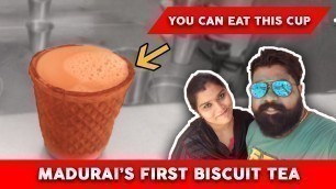 'MADURAI\'S First Biscuit Tea Review | Edible Tea / Chai / Coffee Cup | Street Food India | BBB Vlogs'