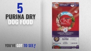 'Top 5 Purina Dry Dog Food [2018 Best Sellers]: Purina ONE SmartBlend Vibrant Maturity Adult 7+'