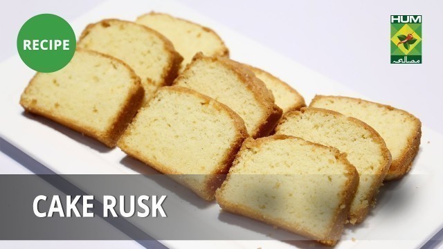 'Cake Rusk Recipe | Food Diaries |  Zarnak Sidhwa | Bakery Item'