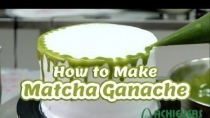 'How to make shiny MATCHA GANACHE'