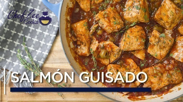 'Salmon Guisado | Stew Salmon | Fish & Seafood Recipes | Chef Zee Cooks'