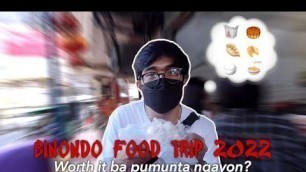 'Binondo Food Trip 2022: Worth It Pa Ba Pumunta Ngayon?'