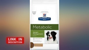 'Hill\'s Prescription Diet Metabolic Weight Management Dry Dog Food, Veterinary Diet revieww'