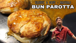 'Madurai Bun Parotta Recipe | Tamil | Street Food | Farhan Vlogs'