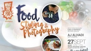 'WhatTheFoo?! Sesi Talk Percuma: Food Styling & Photography'