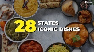 'FAMOUS Indian Food Dishes From 28 Indian States | Indian Cuisine | Street Food | Tripoto'