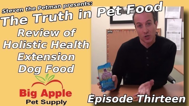 'Review of Holistic Health Extension Dog Food - Ep13 of Steven the Pet Man: The Truth in Pet Food'