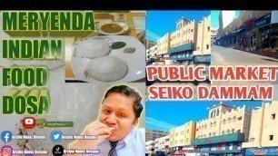 'PUBLIC MARKET SEIKO DAMMAM MERYENDA INDIAN FOOD DOSA HelpPeopleTV'