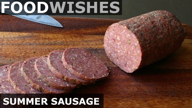 'Summer Sausage - Food Wishes'